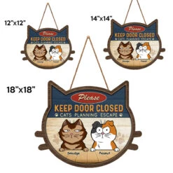 Keep Door Closed Cats Planning Escape - Cat Personalized Custom Shaped Home Decor Wood Sign - House Warming Gift For Pet Owners, Pet Lovers -Pawfect House Store THUMB 4 2e70beb9 6496 4ff3 a0f5 6140120146e5