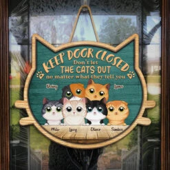 Keep Door Closed, No Matter What They Tell You - Cat Personalized Custom Shaped Home Decor Wood Sign - House Warming Gift For Pet Owners, Pet Lovers -Pawfect House Store THUMB.3 b3ce7151 b034 4891 935d 2f85a6f150df