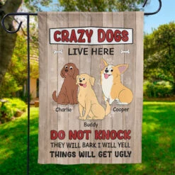 Crazy Dogs Live Here Do Not Knock - Dog Personalized Custom Flag - Gift For Pet Owners, Pet Lovers