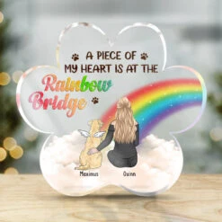 A Piece Of My Heart Is At The Rainbow Bridge - Memorial Personalized Custom Paw Shaped Acrylic Plaque - Sympathy Gift, Gift For Pet Owners, Pet Lovers