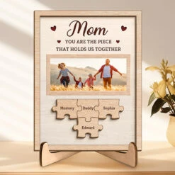 Custom Photo The Piece That Holds Us Together - Family Personalized Custom 2-Layered Wooden Plaque With Stand - House Warming Gift For Mom