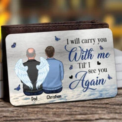 I'll Carry You With Me Til' I See You Again - Memorial Personalized Custom Aluminum Wallet Card - Sympathy Gift, Gift For Family Members