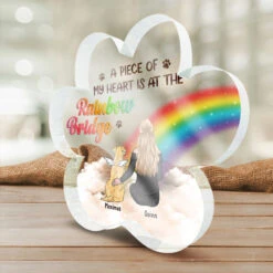 A Piece Of My Heart Is At The Rainbow Bridge - Memorial Personalized Custom Paw Shaped Acrylic Plaque - Sympathy Gift, Gift For Pet Owners, Pet Lovers -Pawfect House Store THUMB3 41d566a2 dd4c 4207 931e c40f1a1f05f5