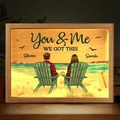 You And Me We Got This - Couple Personalized Custom Frame Light Box - Gift For Husband Wife, Anniversary