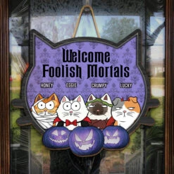 Welcome, Foolish Mortals - Cat Personalized Custom Shaped Home Decor Wood Sign - Halloween Gift For Pet Owners, Pet Lovers -Pawfect House Store Thumb3 4ae8ccce ea79 4553 a488 621542a109e9