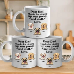 Thanks For Picking My Poop And Stuff - Gift For Dad, Funny Personalized Dog Mug -Pawfect House Store Thumb3 fe425c98 2473 4ca9 9b57 b73a598d3cdc