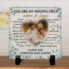 Custom Photo You Are My Missing Piece - Couple Personalized Custom Square Shaped Stone With Stand - Gift For Husband Wife, Anniversary
