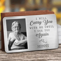 Custom Photo I Will Carry You With Me Until I See You Again - Memorial Personalized Custom Aluminum Wallet Card - Sympathy Gift For Family Members