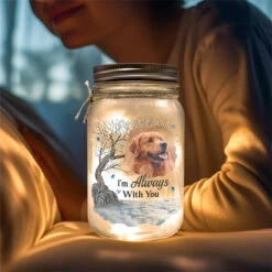 Custom Photo I Am Always With You - Memorial Personalized Custom Mason Jar Light - Sympathy Gift For Pet Owners, Pet Lovers -Pawfect House Store thumb3 dc667c25 0acb 4076 9652 230638c8381e